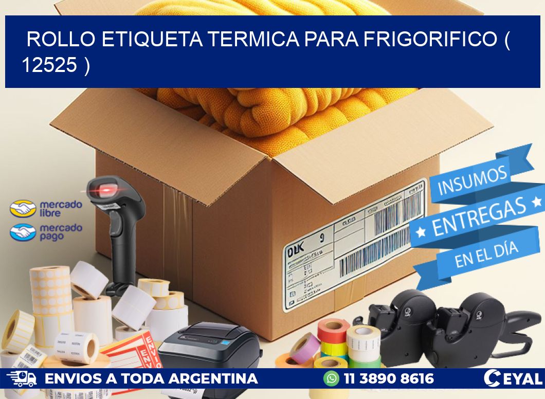 ROLLO ETIQUETA TERMICA PARA FRIGORIFICO ( 12525 )