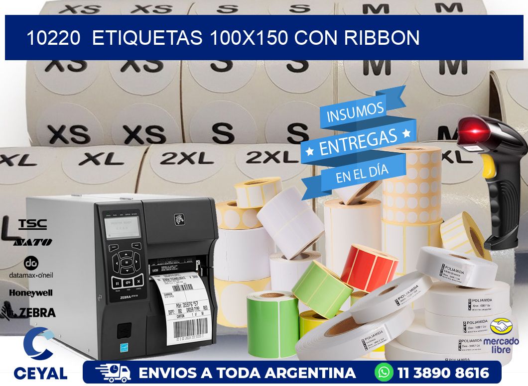 10220 ETIQUETAS 100X150 CON RIBBON
