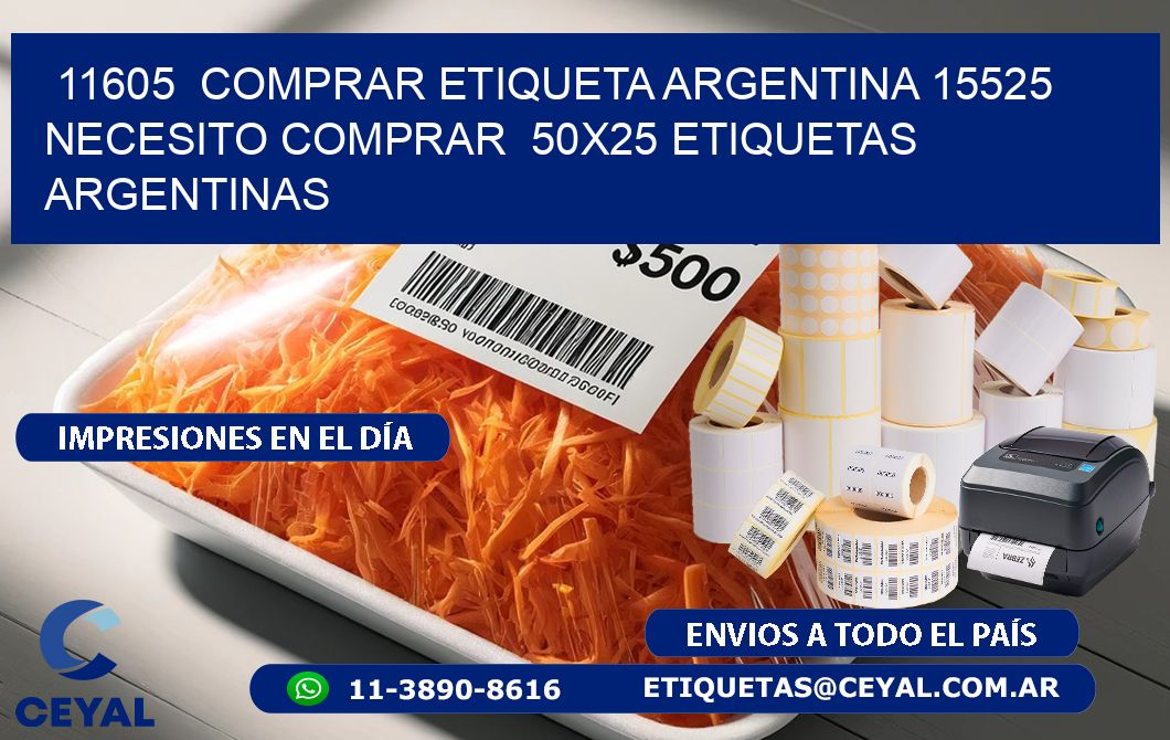 11605  COMPRAR ETIQUETA ARGENTINA 15525 NECESITO COMPRAR  50X25 ETIQUETAS ARGENTINAS