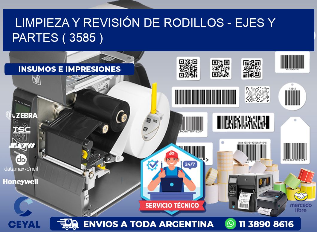 LIMPIEZA Y REVISIÓN DE RODILLOS - EJES Y PARTES ( 3585 )