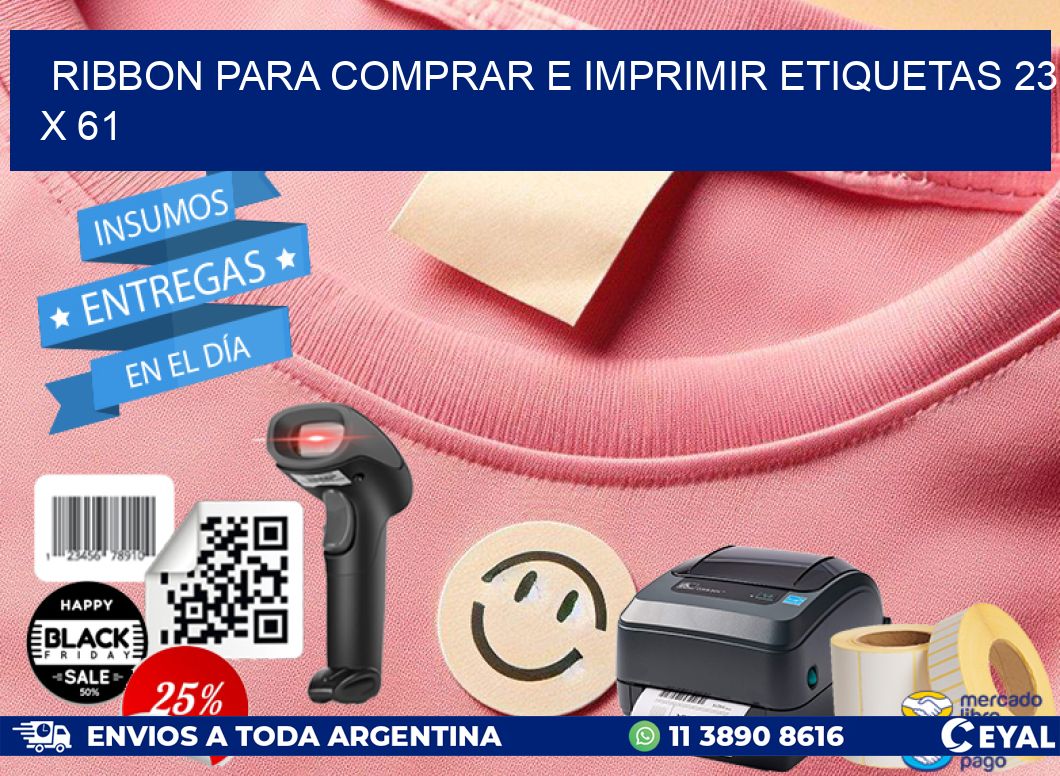 RIBBON PARA COMPRAR E IMPRIMIR ETIQUETAS 23 x 61