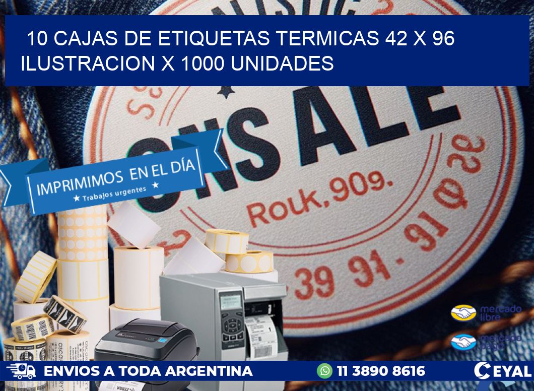10 CAJAS DE ETIQUETAS TERMICAS 42 x 96 ILUSTRACION X 1000 UNIDADES