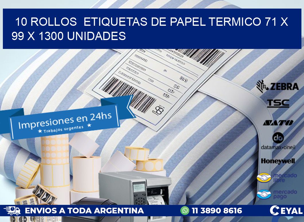 10 ROLLOS  ETIQUETAS DE PAPEL TERMICO 71 x 99 X 1300 UNIDADES