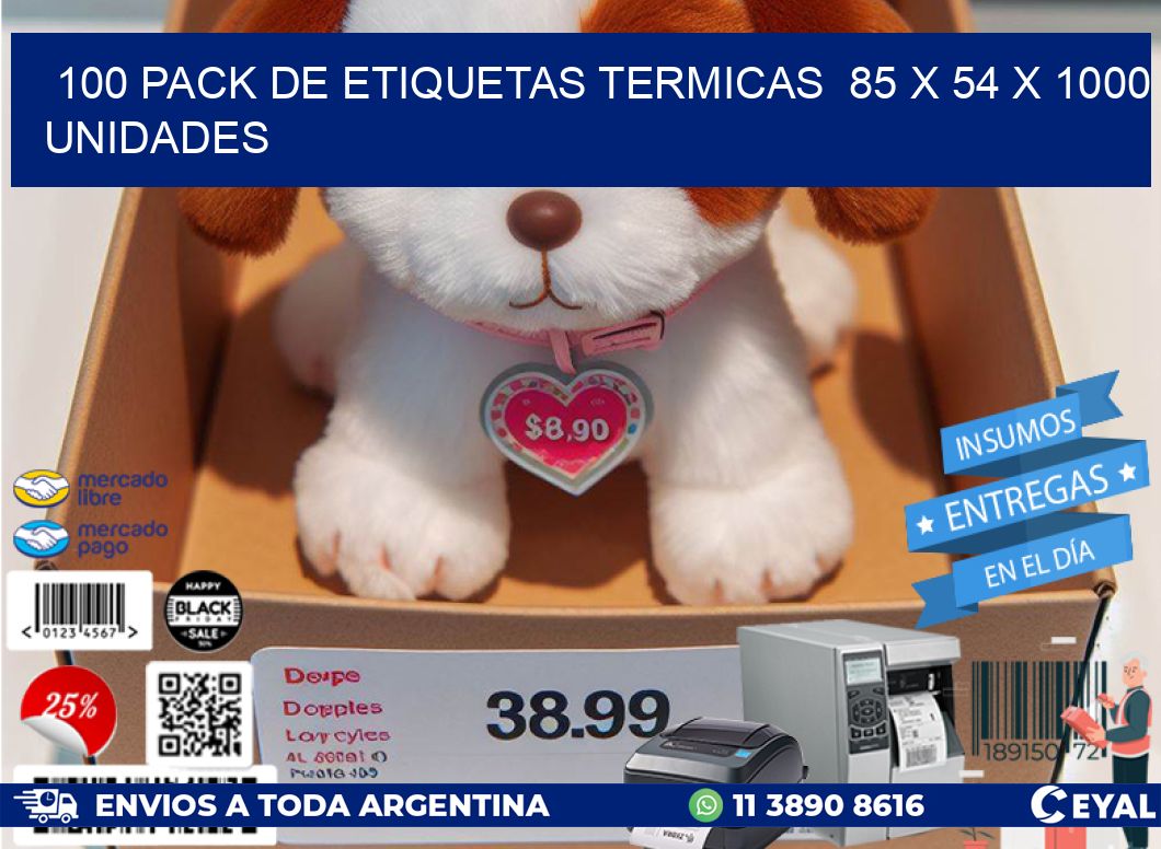 100 PACK DE ETIQUETAS TERMICAS  85 x 54 X 1000 UNIDADES