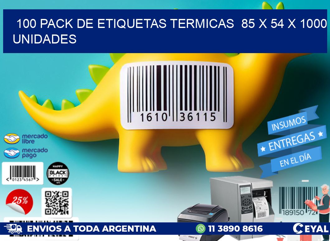 100 PACK DE ETIQUETAS TERMICAS  85 x 54 X 1000 UNIDADES