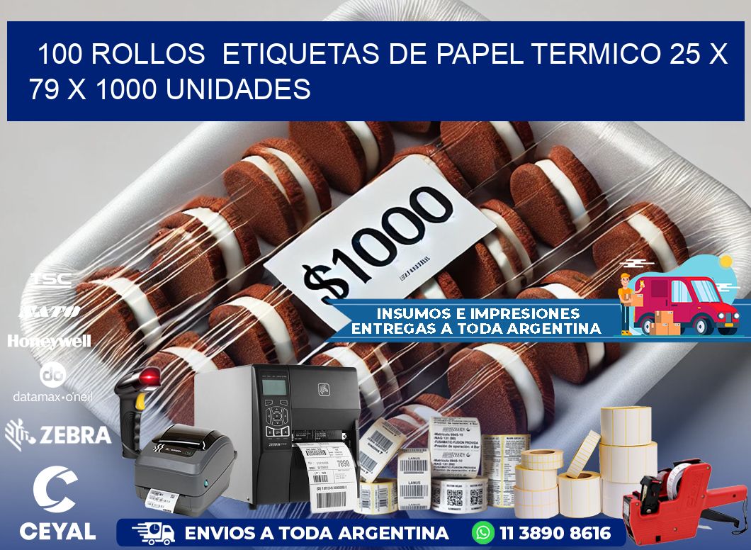 100 ROLLOS  ETIQUETAS DE PAPEL TERMICO 25 x 79 X 1000 UNIDADES