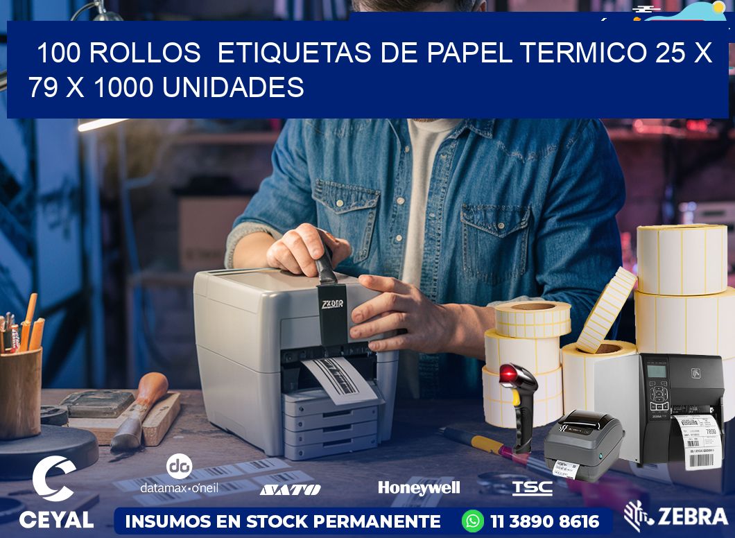 100 ROLLOS ETIQUETAS DE PAPEL TERMICO 25 x 79 X 1000 UNIDADES