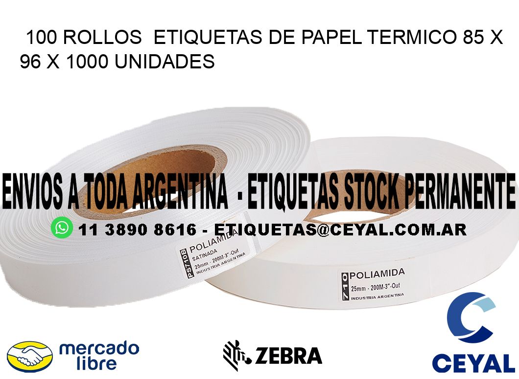 100 ROLLOS  ETIQUETAS DE PAPEL TERMICO 85 x 96 X 1000 UNIDADES