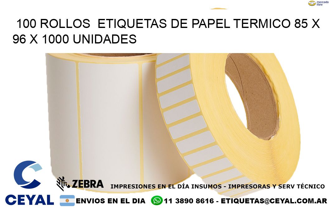 100 ROLLOS  ETIQUETAS DE PAPEL TERMICO 85 x 96 X 1000 UNIDADES