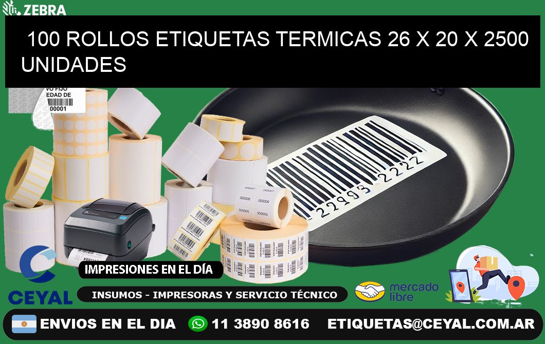 100 ROLLOS ETIQUETAS TERMICAS 26 x 20 X 2500 UNIDADES