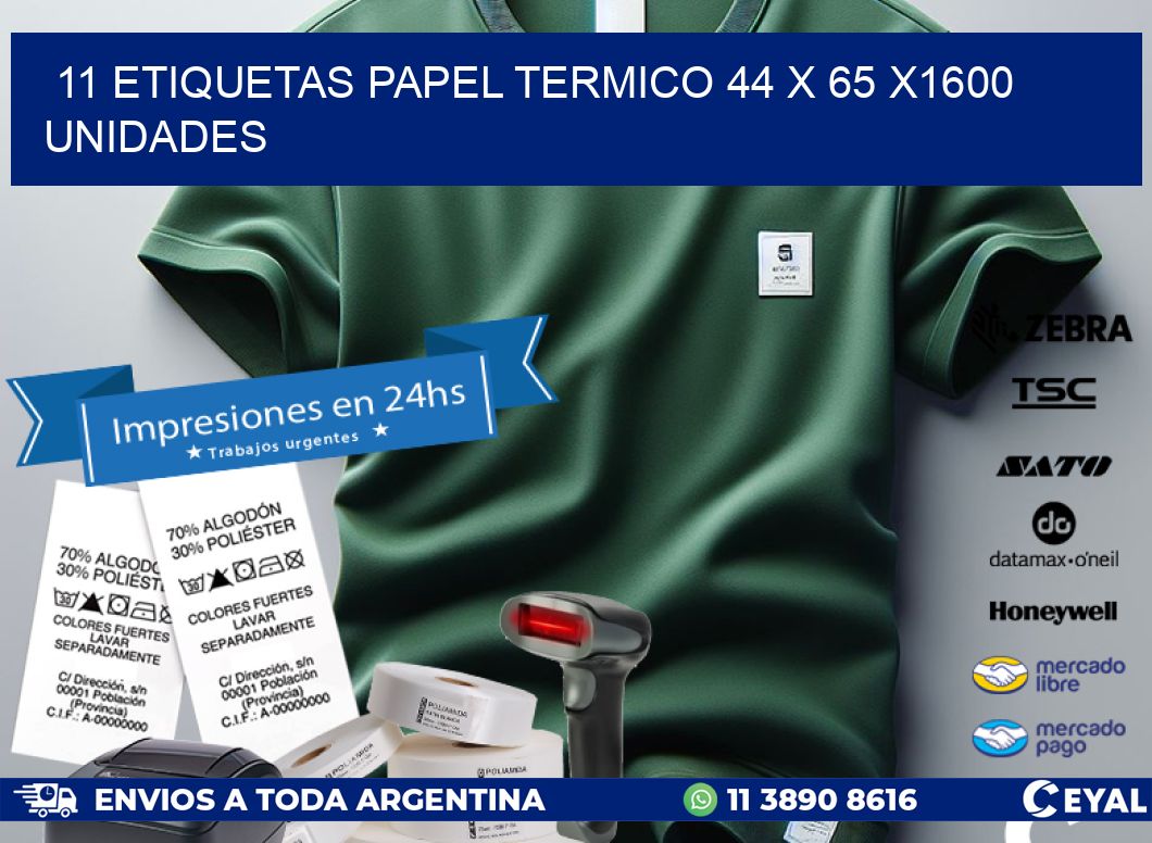 11 ETIQUETAS PAPEL TERMICO 44 x 65 X1600 UNIDADES