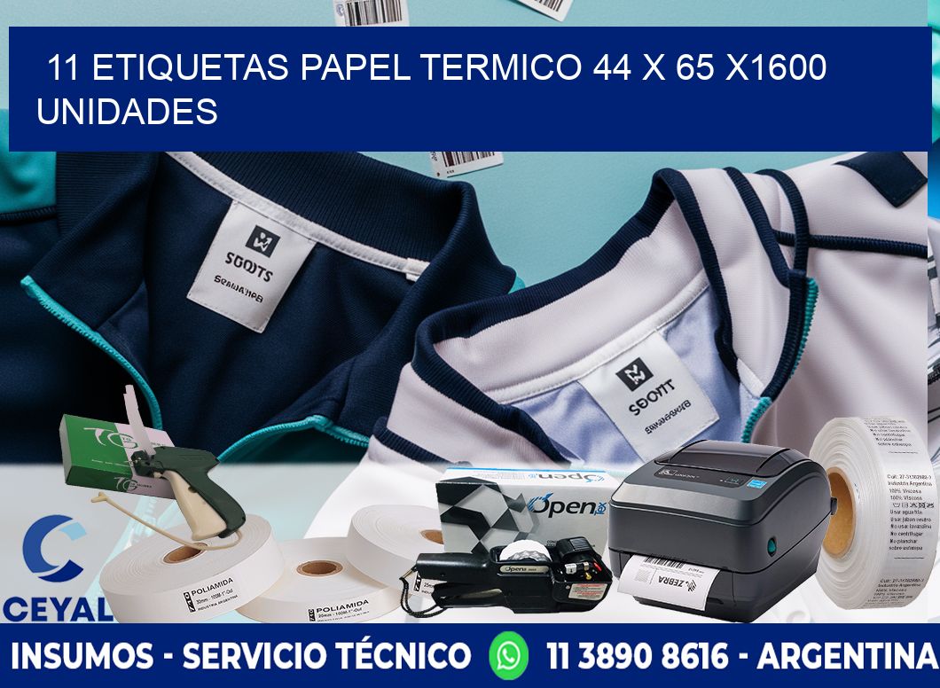 11 ETIQUETAS PAPEL TERMICO 44 x 65 X1600 UNIDADES