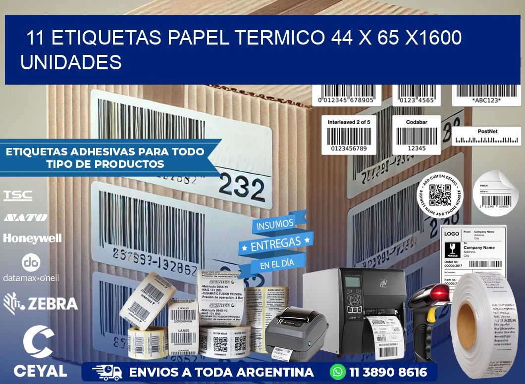 11 ETIQUETAS PAPEL TERMICO 44 x 65 X1600 UNIDADES