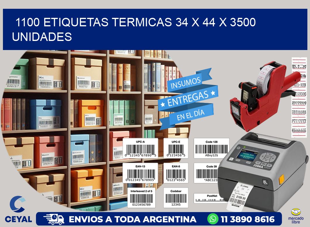 1100 ETIQUETAS TERMICAS 34 x 44 X 3500 UNIDADES