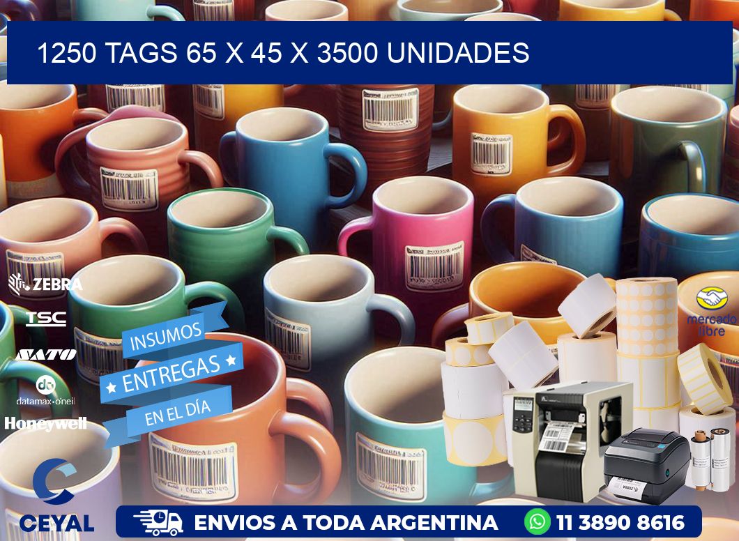 1250 TAGS 65 x 45 X 3500 UNIDADES