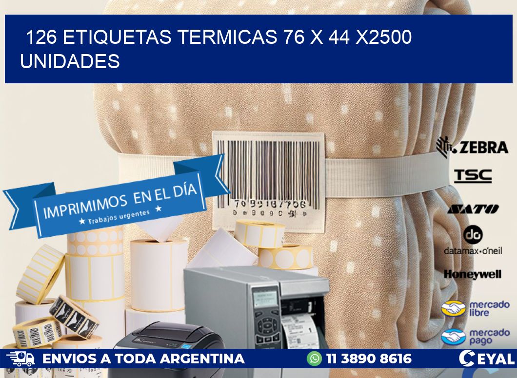 126 ETIQUETAS TERMICAS 76 x 44 X2500 UNIDADES