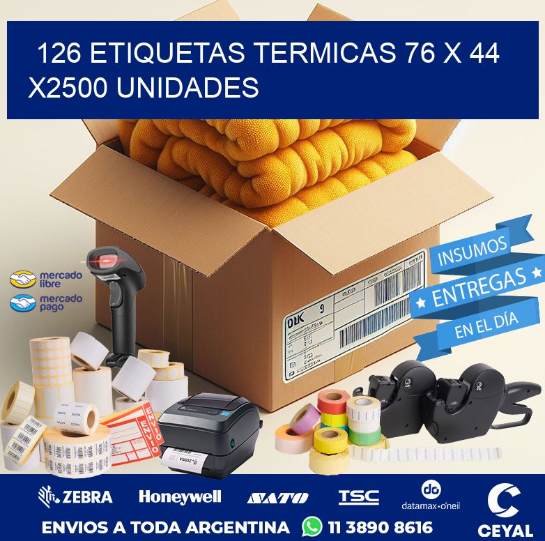 126 ETIQUETAS TERMICAS 76 x 44 X2500 UNIDADES
