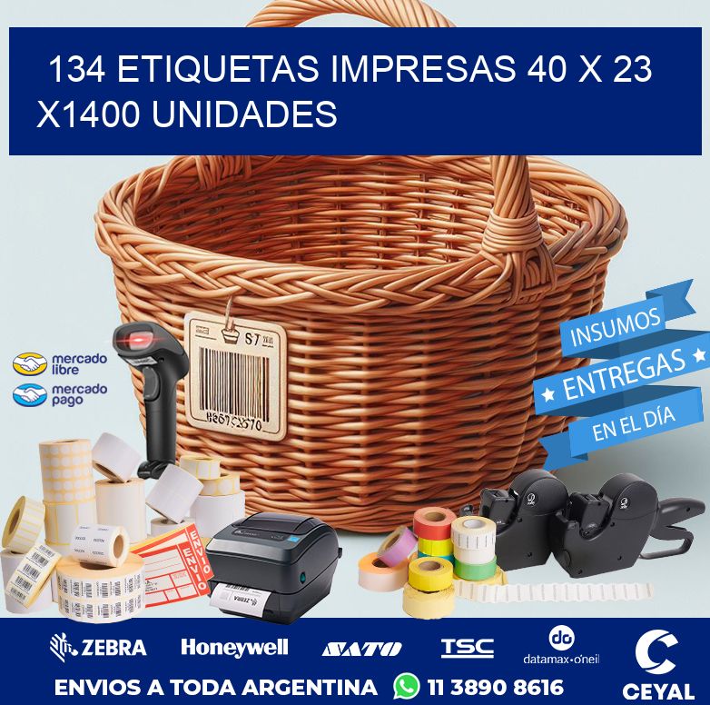 134 ETIQUETAS IMPRESAS 40 x 23 X1400 UNIDADES