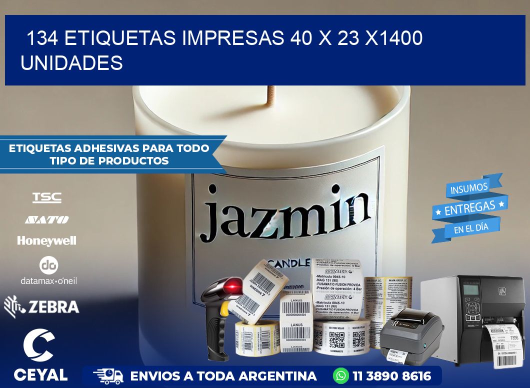 134 ETIQUETAS IMPRESAS 40 x 23 X1400 UNIDADES