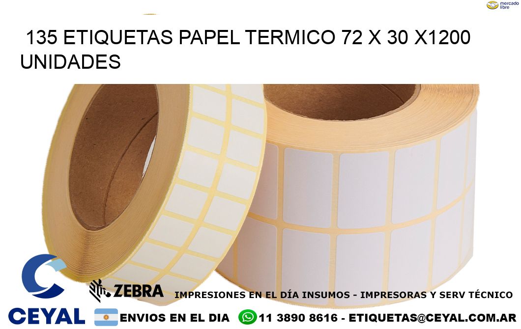 135 ETIQUETAS PAPEL TERMICO 72 x 30 X1200 UNIDADES