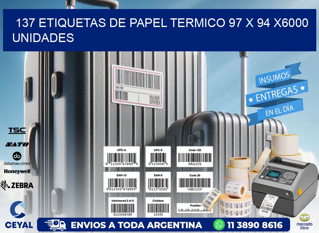 137 ETIQUETAS DE PAPEL TERMICO 97 x 94 X6000 UNIDADES