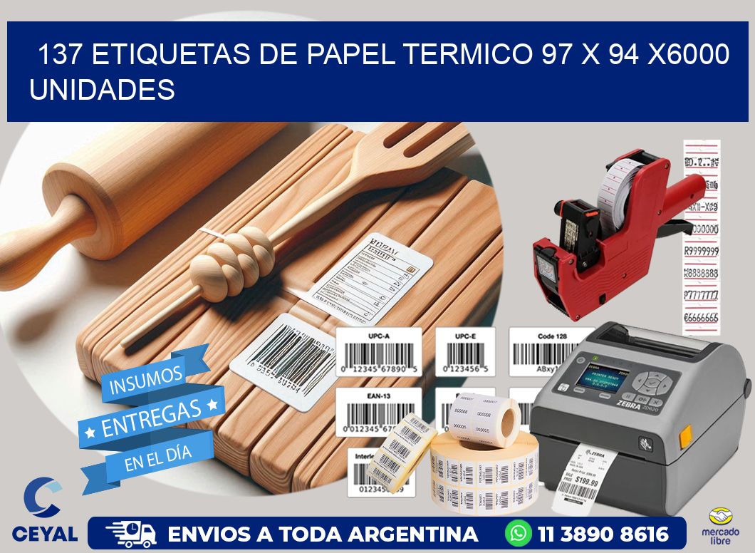 137 ETIQUETAS DE PAPEL TERMICO 97 x 94 X6000 UNIDADES