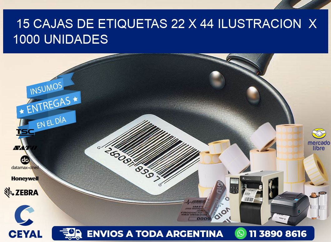 15 CAJAS DE ETIQUETAS 22 x 44 ILUSTRACION  X 1000 UNIDADES