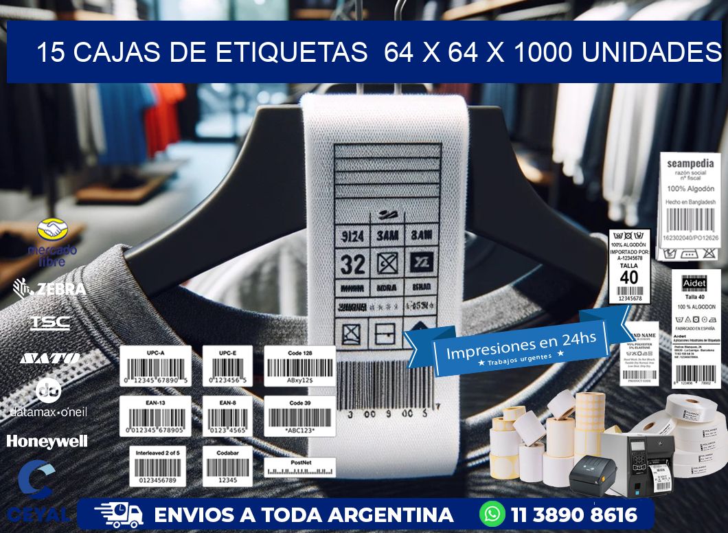 15 CAJAS DE ETIQUETAS  64 x 64 X 1000 UNIDADES