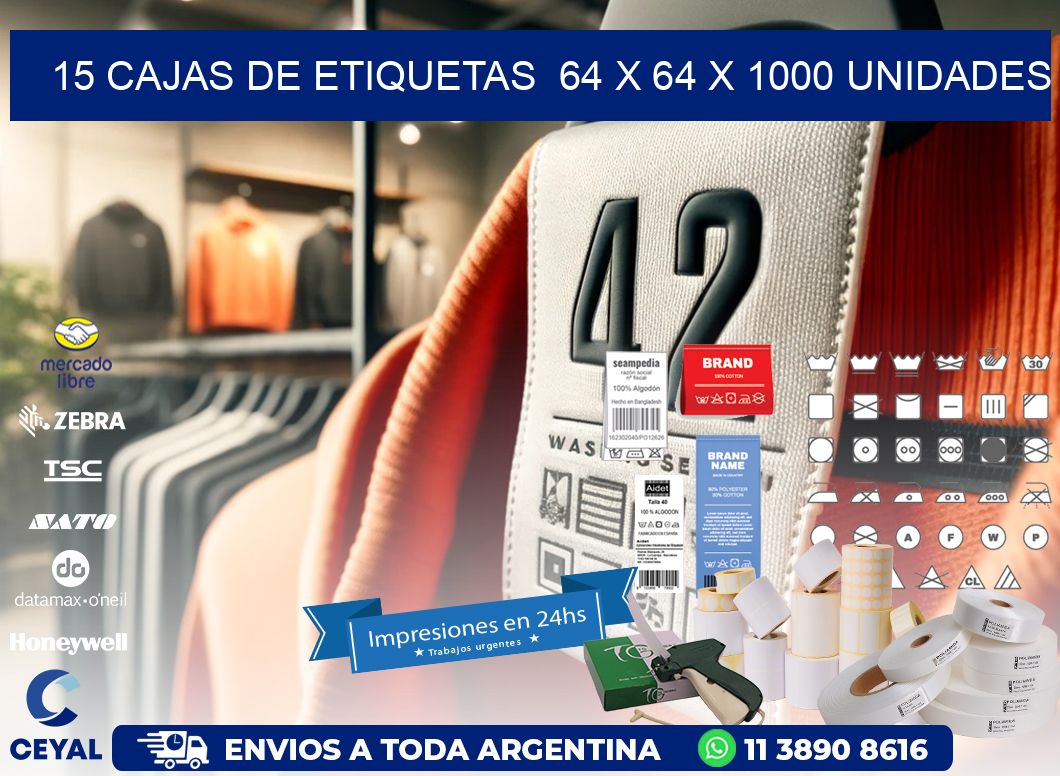 15 CAJAS DE ETIQUETAS  64 x 64 X 1000 UNIDADES