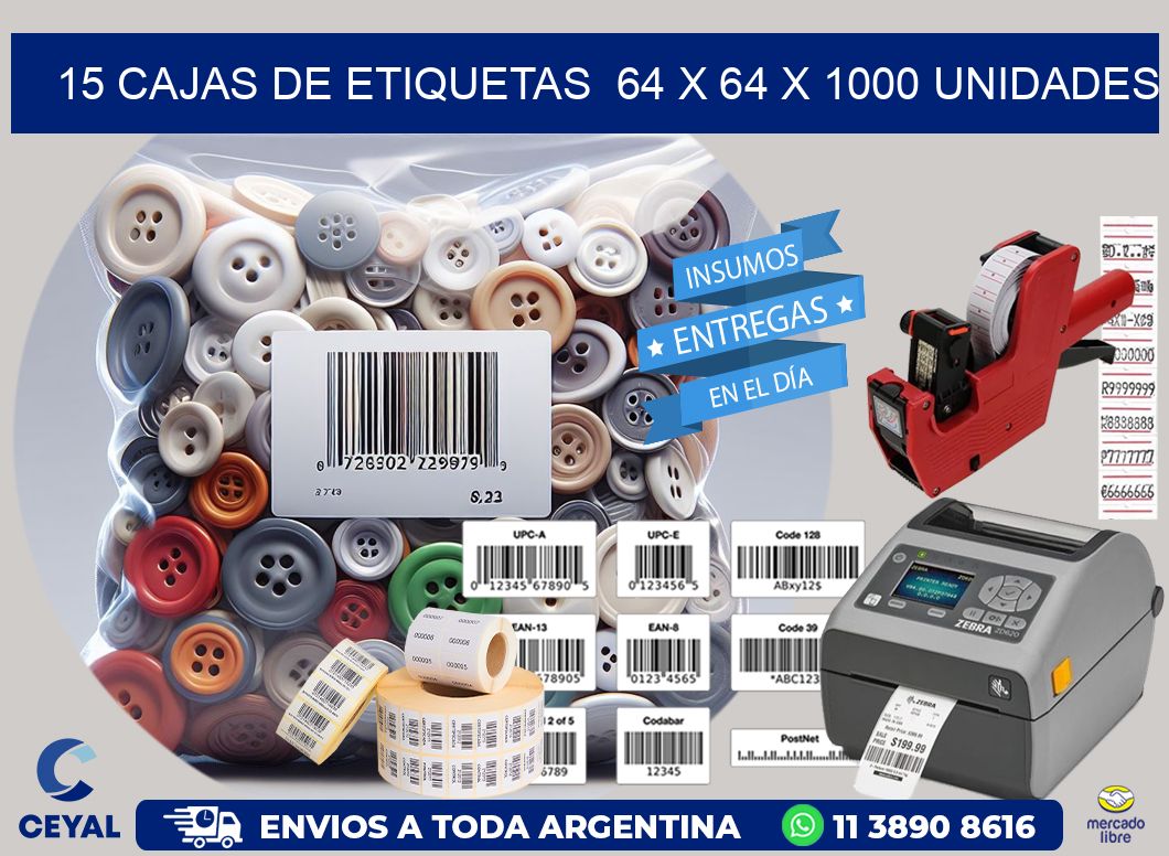 15 CAJAS DE ETIQUETAS  64 x 64 X 1000 UNIDADES