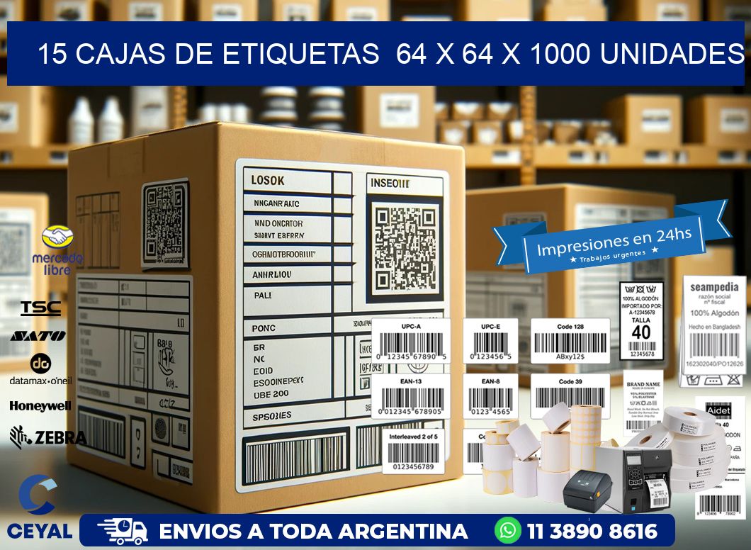 15 CAJAS DE ETIQUETAS  64 x 64 X 1000 UNIDADES