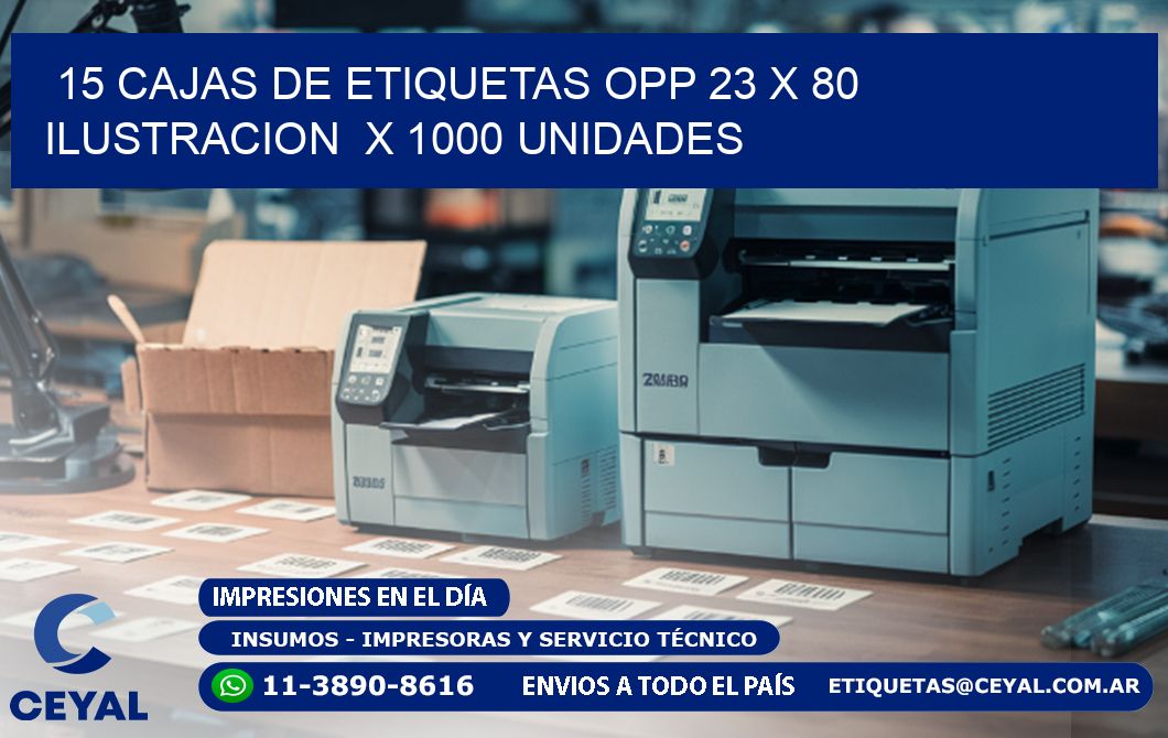 15 CAJAS DE ETIQUETAS OPP 23 x 80 ILUSTRACION  X 1000 UNIDADES