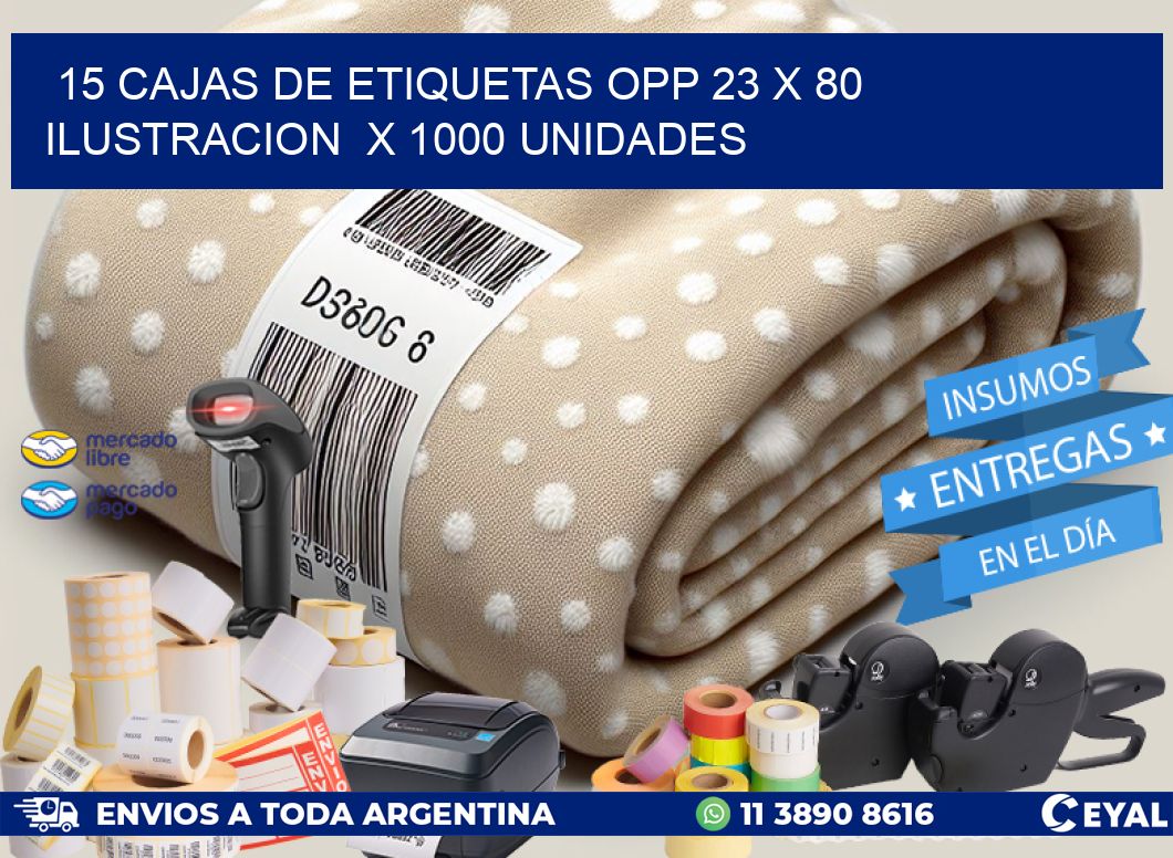 15 CAJAS DE ETIQUETAS OPP 23 x 80 ILUSTRACION  X 1000 UNIDADES