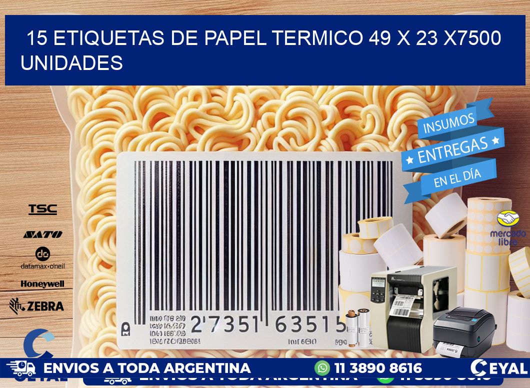15 ETIQUETAS DE PAPEL TERMICO 49 x 23 X7500 UNIDADES