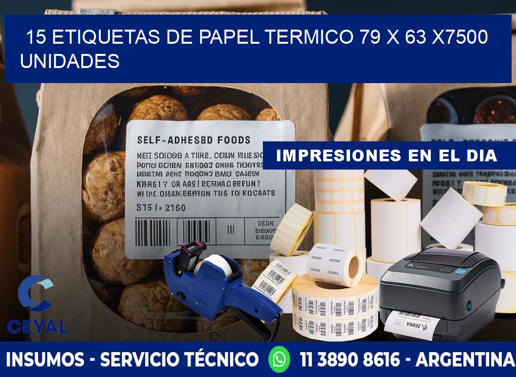 15 ETIQUETAS DE PAPEL TERMICO 79 x 63 X7500 UNIDADES