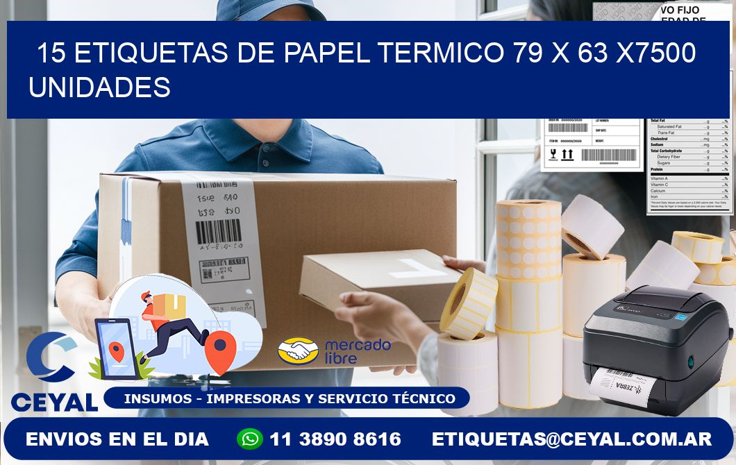 15 ETIQUETAS DE PAPEL TERMICO 79 x 63 X7500 UNIDADES