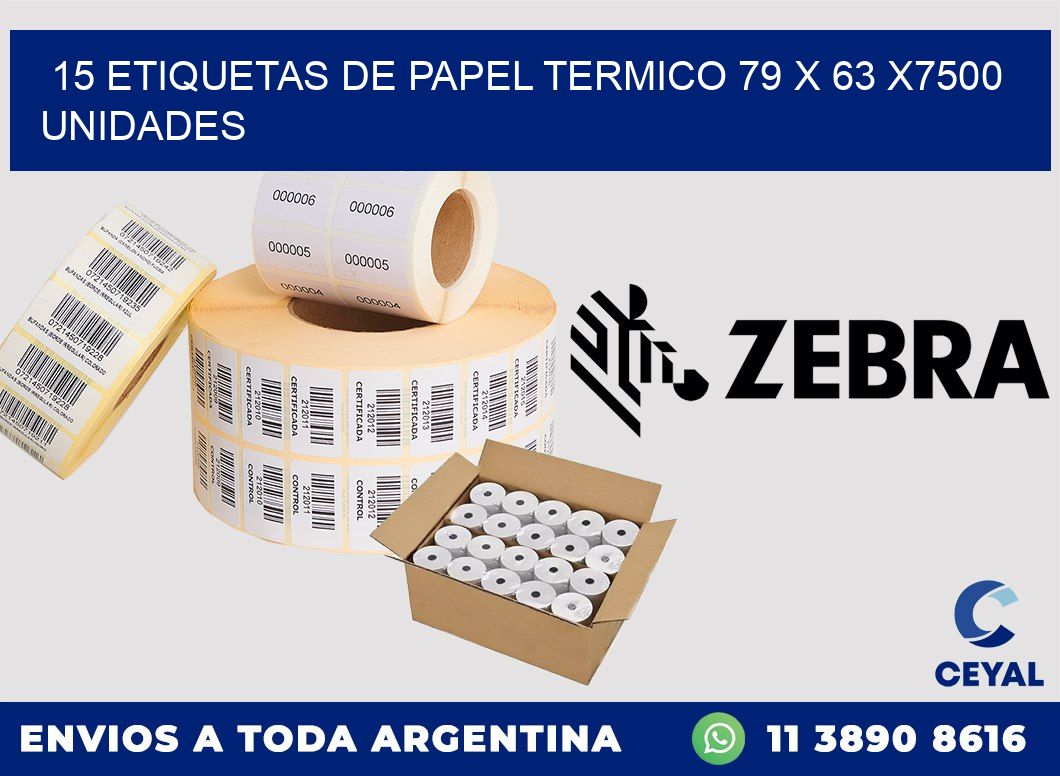 15 ETIQUETAS DE PAPEL TERMICO 79 x 63 X7500 UNIDADES