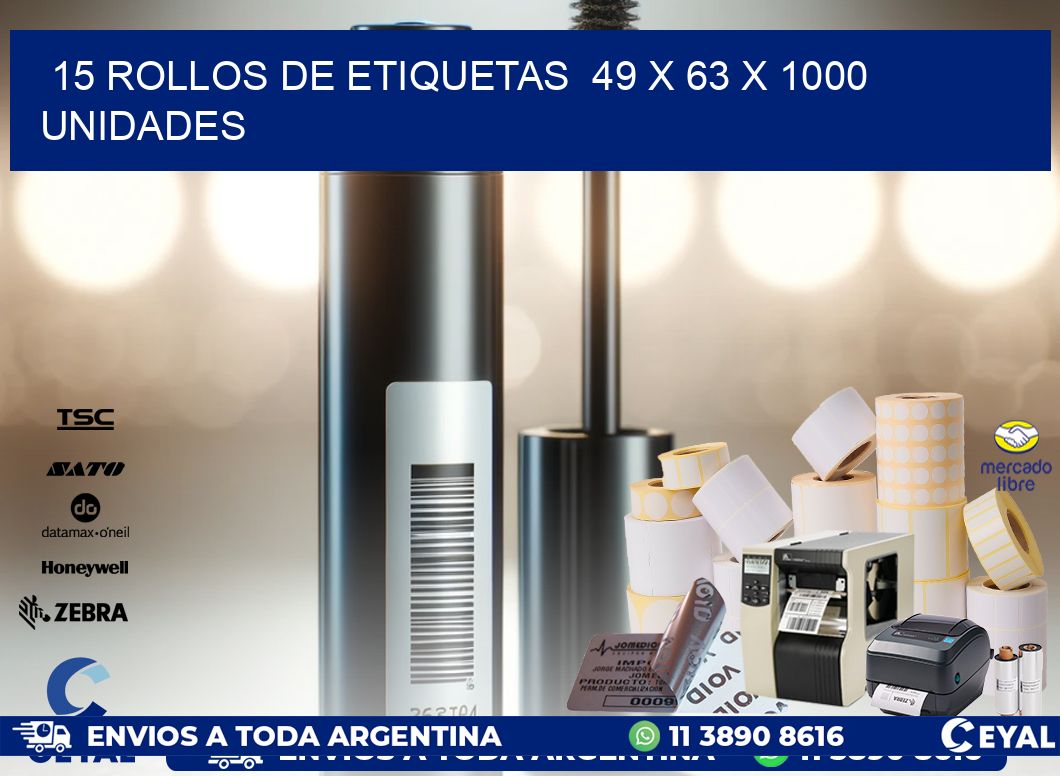 15 ROLLOS DE ETIQUETAS  49 x 63 X 1000 UNIDADES