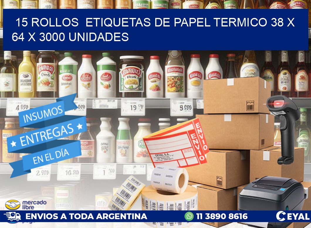 15 ROLLOS  ETIQUETAS DE PAPEL TERMICO 38 x 64 X 3000 UNIDADES