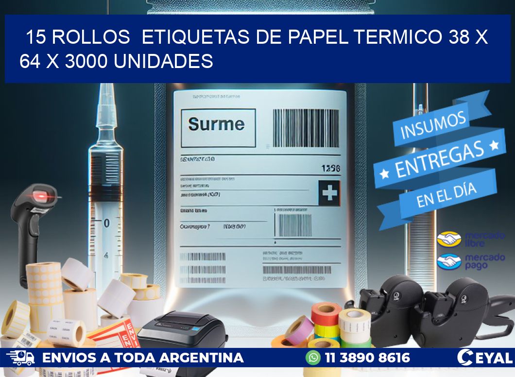 15 ROLLOS ETIQUETAS DE PAPEL TERMICO 38 x 64 X 3000 UNIDADES