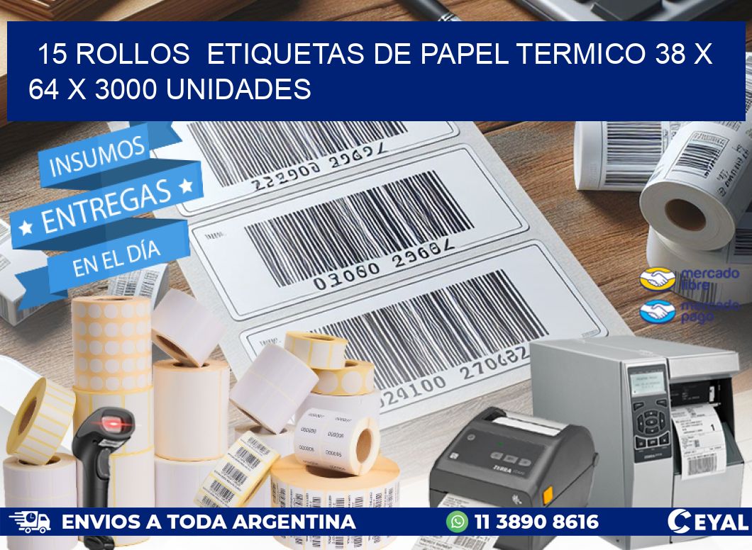 15 ROLLOS  ETIQUETAS DE PAPEL TERMICO 38 x 64 X 3000 UNIDADES