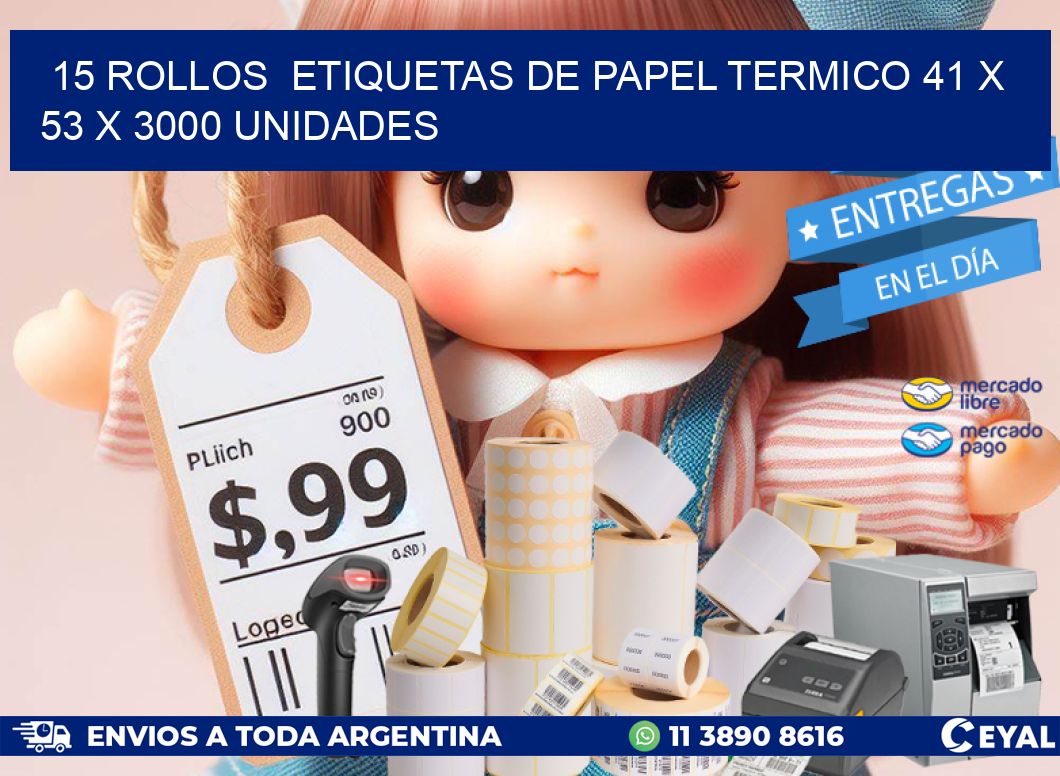 15 ROLLOS  ETIQUETAS DE PAPEL TERMICO 41 x 53 X 3000 UNIDADES