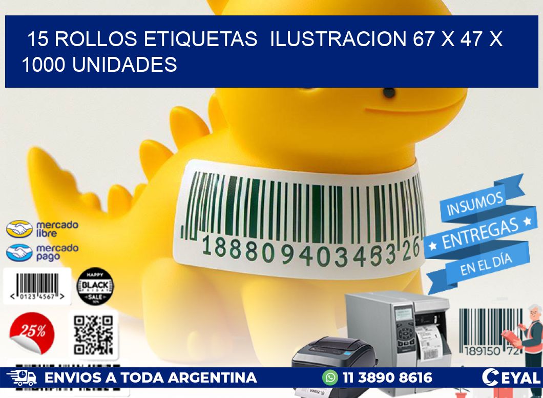 15 ROLLOS ETIQUETAS ILUSTRACION 67 x 47 X 1000 UNIDADES