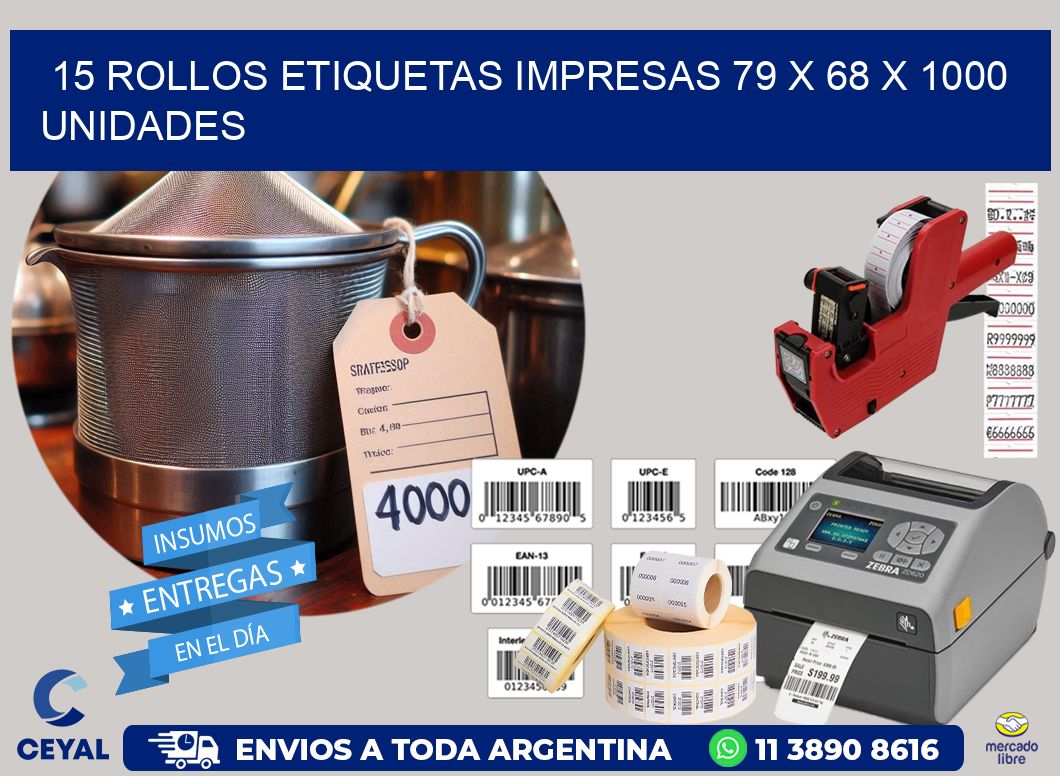 15 ROLLOS ETIQUETAS IMPRESAS 79 x 68 X 1000 UNIDADES