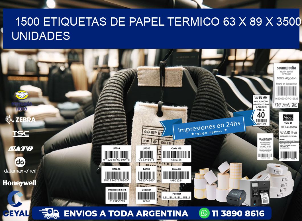 1500 ETIQUETAS DE PAPEL TERMICO 63 x 89 X 3500 UNIDADES