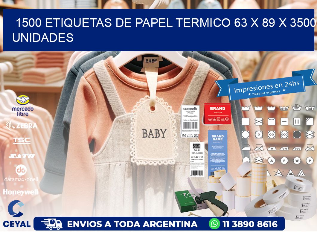 1500 ETIQUETAS DE PAPEL TERMICO 63 x 89 X 3500 UNIDADES