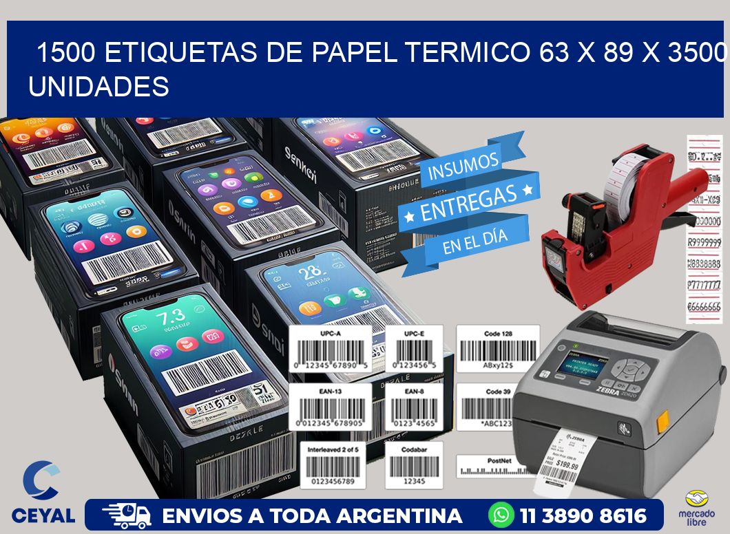 1500 ETIQUETAS DE PAPEL TERMICO 63 x 89 X 3500 UNIDADES