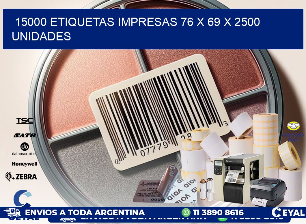15000 ETIQUETAS IMPRESAS 76 x 69 X 2500 UNIDADES