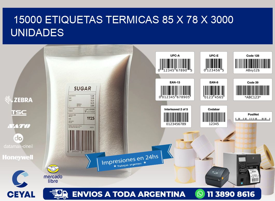 15000 ETIQUETAS TERMICAS 85 x 78 X 3000 UNIDADES