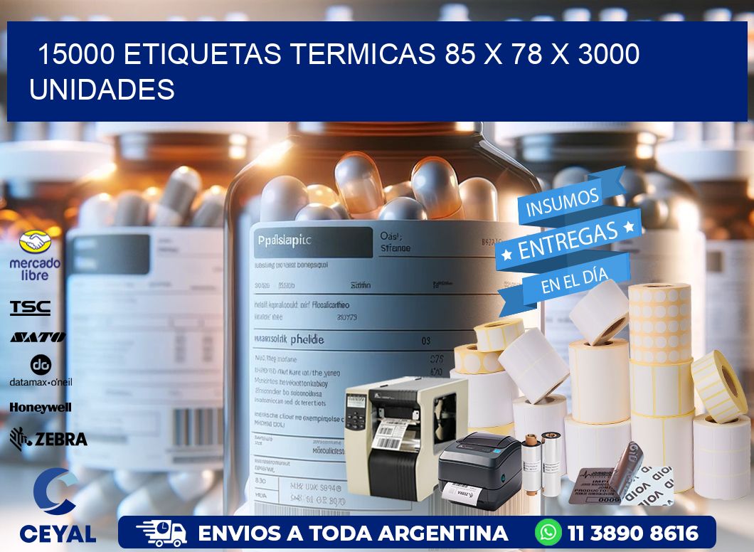 15000 ETIQUETAS TERMICAS 85 x 78 X 3000 UNIDADES